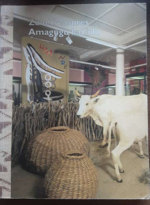 Zulu Treasures Amagugu KwaZulu-Natal Zulu Treasures of Kings & Commoners ***Scarce title ***