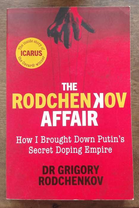 The Rodchenkov Affair, How I Brought Down Putins Secret Doping Empire by Gregory Rodchenkov