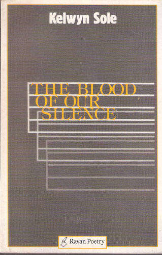 The Blood of our Silence -- Kelwyn Sole