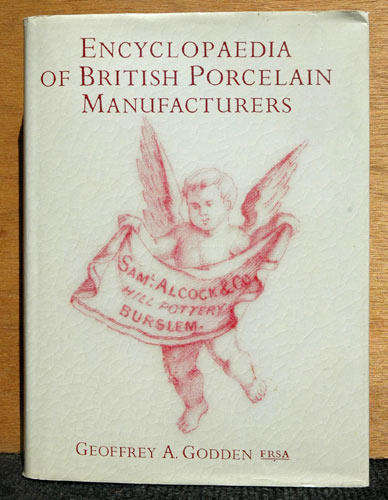 Encyclopaedia of British Porcelain Manufacturers -- Geoffrey Godden