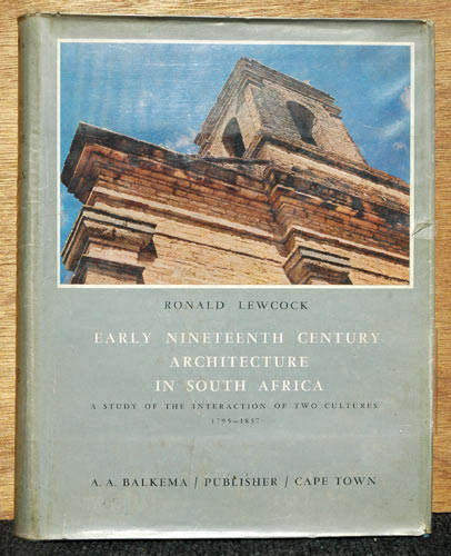 Early Nineteenth Century Architecture in South Africa -- Ronald Lewcock