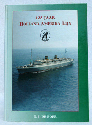 125 Jaar Holland-Amerika Lijn -- G.J. de Boer (Dutch)