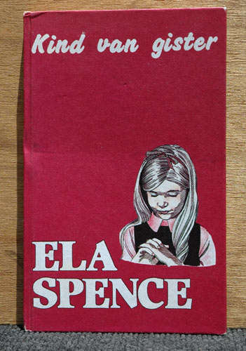 Kind van Gister -- Ela Spence
