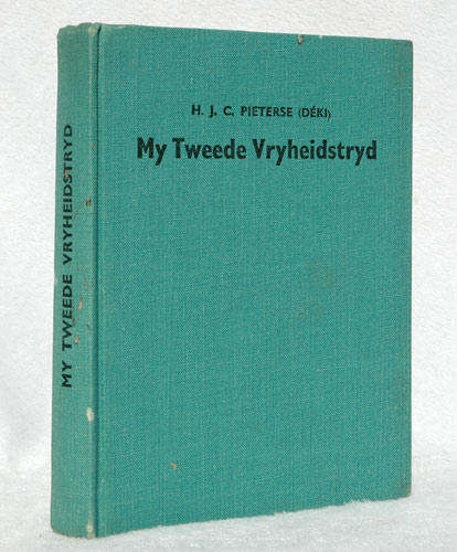 My Tweede Vryheidstryd - H J C Pieterse | Herinneringe van P.C.Joubert
