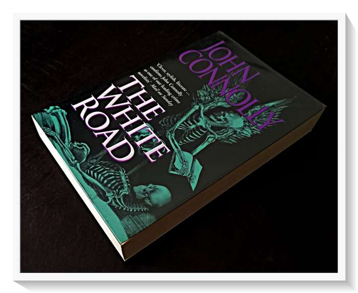 John Connolly - The White Road Hodder & Stoughton - Large Softcover in Excellent Condition -Like New