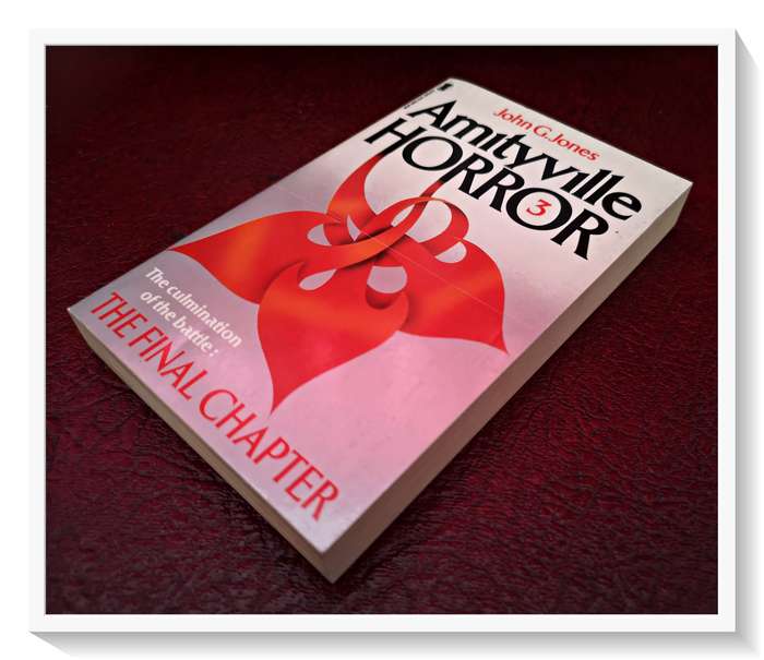 J. Jones The Amityville Horror 3 - The Final Chapter - First NEL Ed. Dec 1984 (Paperbacks From Hell)