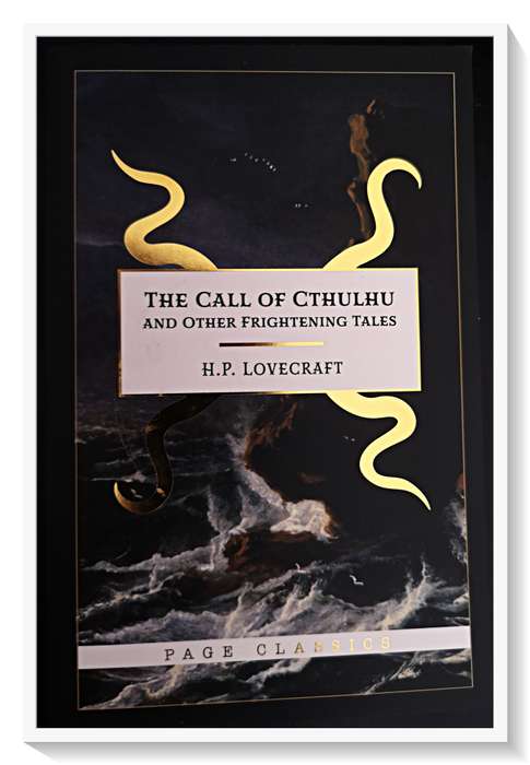 The Call of Cthulhu and Other Frightening Tales H.P. Lovecraft Classics - PAGE PUBLICATIONS