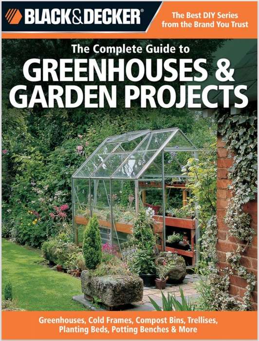 BLACK & DECKER The Complete Guide to Greenhouses and Garden Projects PDF EBOOK