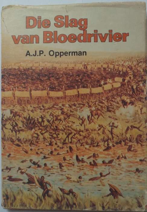 Die slag van Bloedrivier (AJP Opperman)