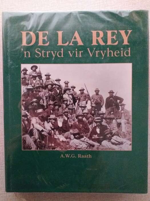De la Rey 'n Stryd vir Vryheid (AWG Raath) Erwe van ons vaadre nr 3