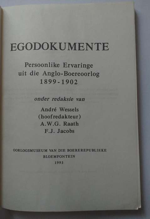 Egodokumente Persoonlike vertellings uit die Anglo Boereoorlog (Andre Wessels FJ Jacobs AWG Raath)