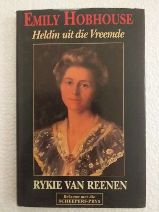 Emily Hobhouse Heldin uit die Vreemde (Rykie van Reenen)