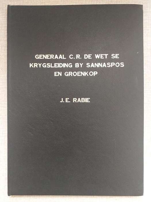 Generaal de Wet se Krygsleiding by Sannaspos en Groenkop (JE Rabie)
