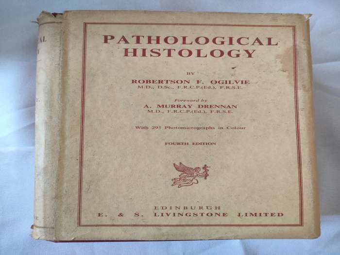 Pathological Histology by Ogilvie and Drennan