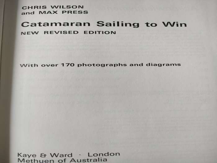 Catamaran Sailing to win by Wilson and Press: Revised 1st edition 1978: Top condition
