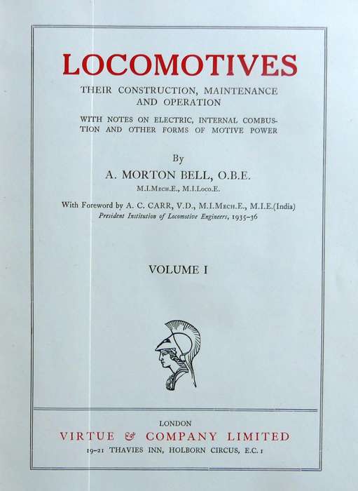 Locomotives  Their Construction, Maintenance and Operation -- by A. Morton Bell Vol 1 & 2  -- 1936
