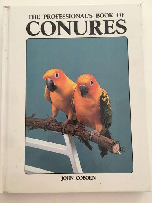 THE PROFESSIONALS BOOK OF CONURES - BY JOHN COBORN - 1991