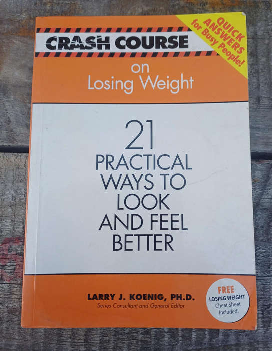 21 Practical ways to look and feel better by Larry J Koenig