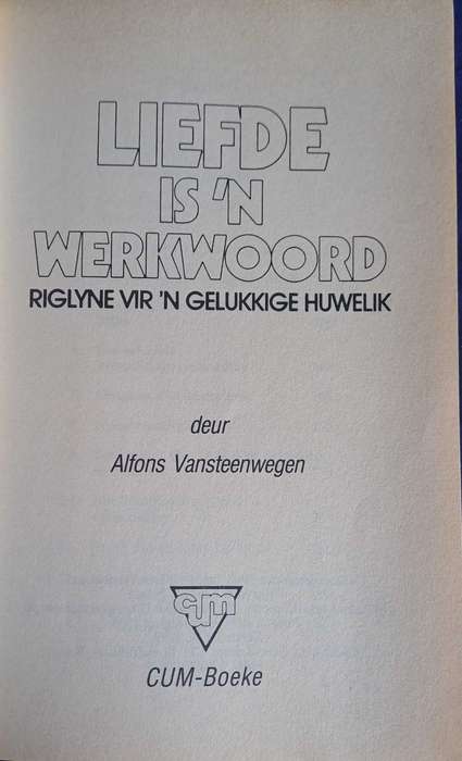 Liefde is 'n werkwoord deur Alfons Vansteenwegen