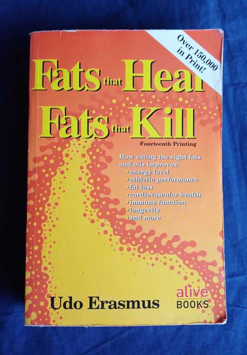 Fats that heal fats that kill by Udo Erasmus