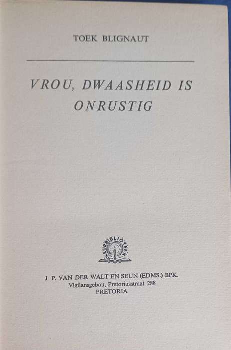 Vrou, dwaasheid is onrustig deur Toek Blignaut