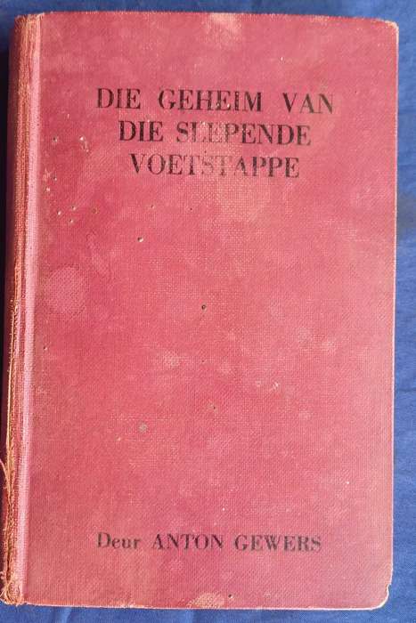 Die geheim van die slepende voetstappe deur Anton Gewers