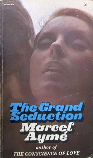 Marcel Aymé - The Grand Seduction (La Belle image)