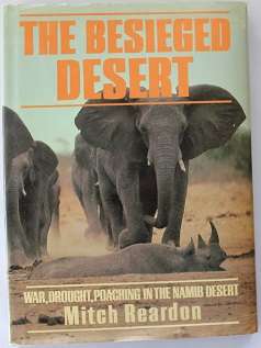 The besieged desert by Mitch Reardon. War, drought, poaching in the Namib Desert