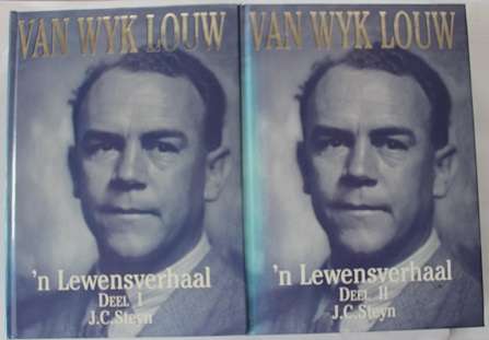 Van Wyk Louw 'n Lewensverhaal deur J.C. Steyn. Deel 1-2