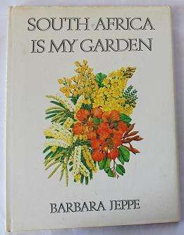 South Africa is my garden by Barbara Jeppe. Signed copy!!