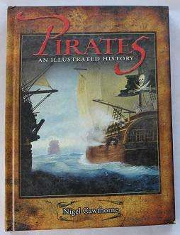 Pirates by Nigel Cawthorne. An illustrated history.