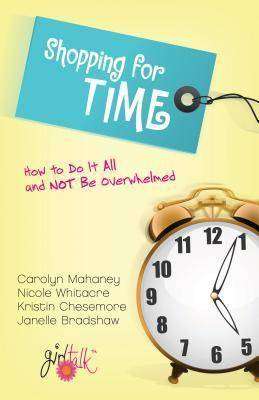 Shopping for Time: How to Do it All and Not be Overwhelmed | Biblical Perspective