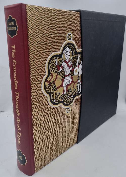 The Crusades Through Arab Eyes - Amin Maalouf | Translated by Jon Rothschild | Folio Society