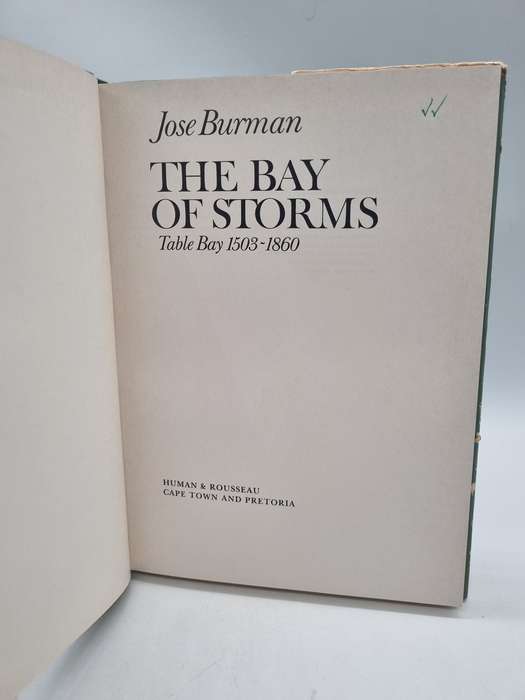 The Bay of Storms - The Story of the Development of Table Bay 1503-1860 by Jose Burman