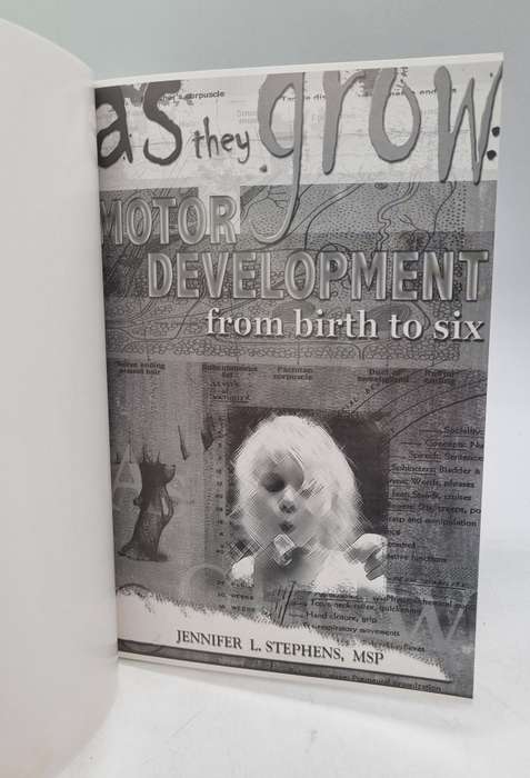 As They Grow - Motor Development from Birth to Six by Jennifer L Stephens