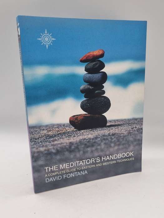The Meditator's Handbook - David Fontana | A Complete Guide to Eastern and Western Techniques