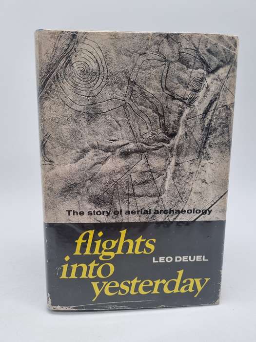 Flights Into Yesterday: The Story of Aerial Archaeology by Leo Deuel | 1969