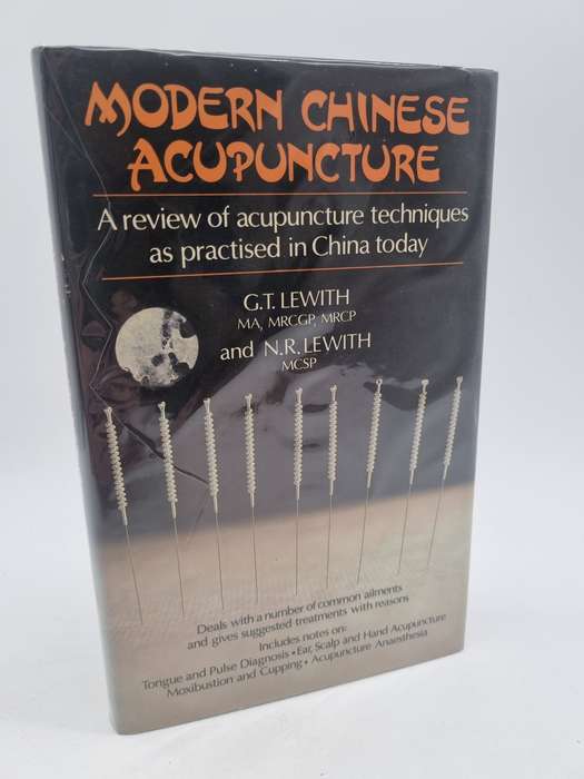 Modern Chinese Acupuncture: A Review of Acupuncture Techniques - George T Lewith