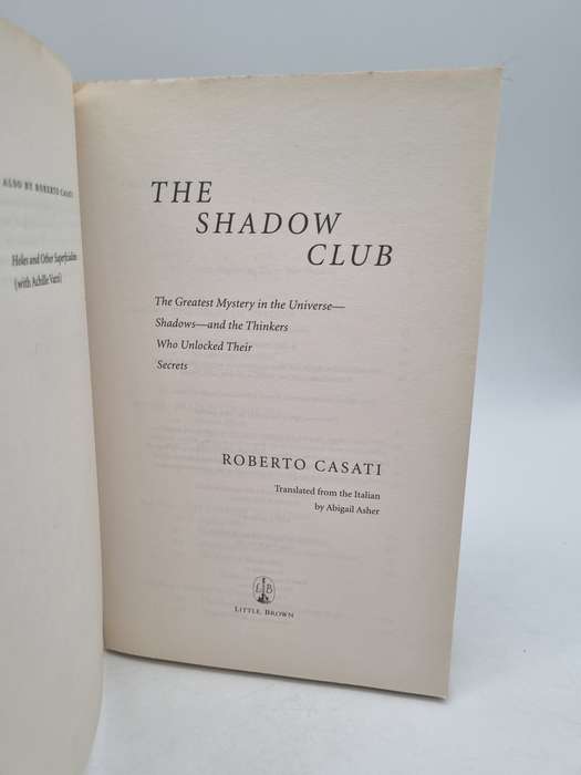 The Shadow Club: The Greatest Mystery in the Universe - Roberto Casati
