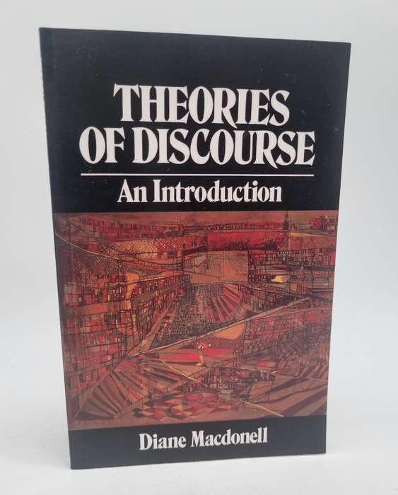 Theories of Discourse: An Introduction by Diane Macdonell 1986