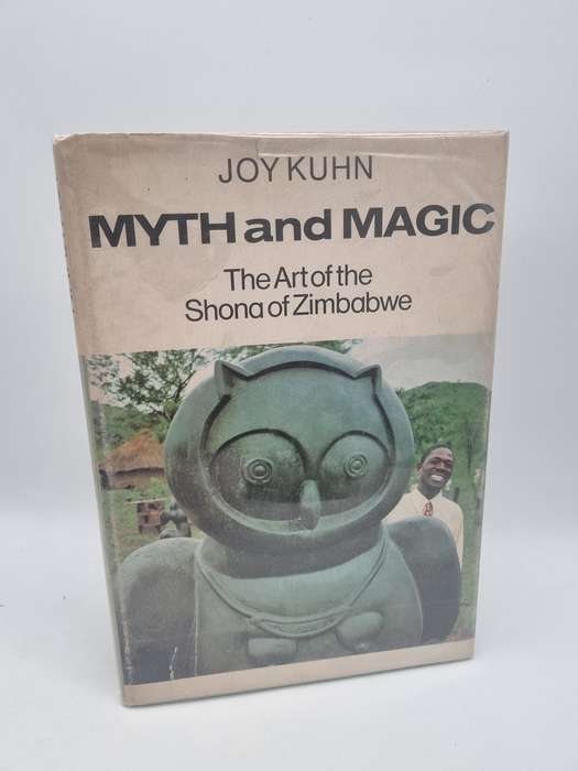 Myth and Magic: The Art of the Shona of Zimbabwe - Joy Kuhn