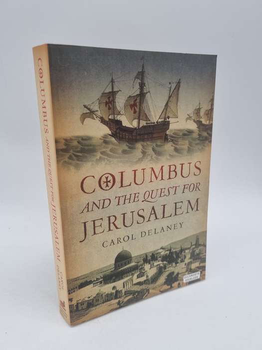 Columbus and the Quest for Jerusalem - Carol Delaney