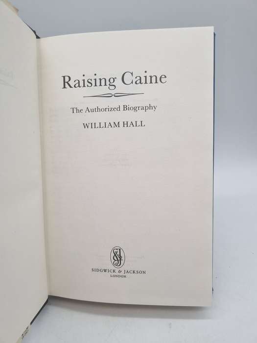 Raising Caine: The Authorized Biography of Michael Caine by William Hall