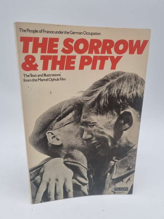 The Sorrow & The Pity Chronicle of a French City under the German Occupation - Marcel Ophuls