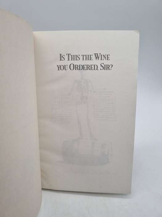 Is This the Wine You Ordered, Sir: The Dark Side of the Wine Trade - Christopher Fielden