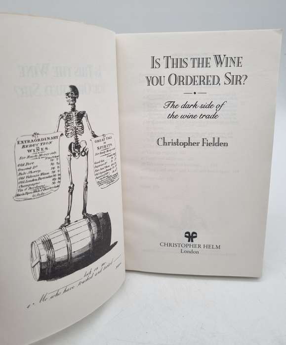 Is This the Wine You Ordered, Sir: The Dark Side of the Wine Trade - Christopher Fielden
