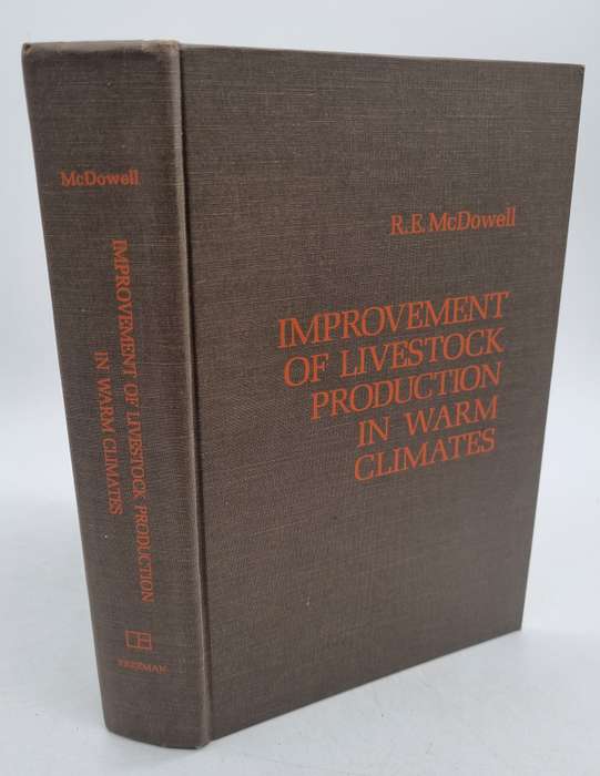 Improvement of Livestock Production In Warm Climates by R. E. McDowell