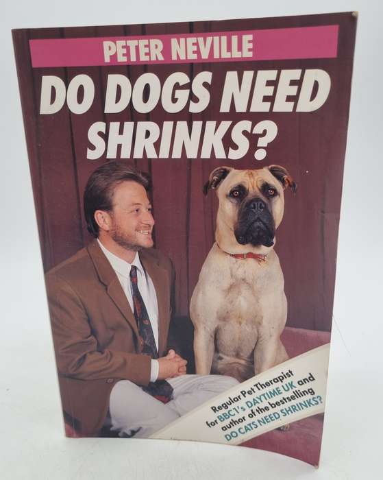 Do Dogs Need Shrinks? By Peter Neville