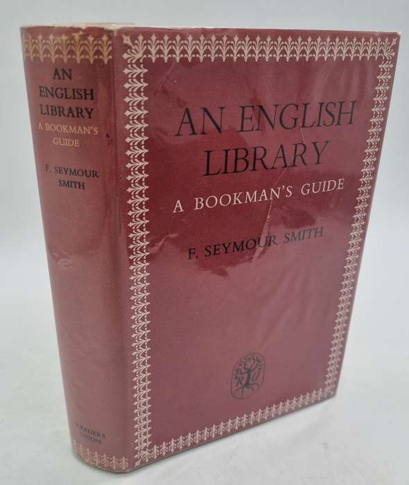 An English Library: A Bookman's Guide by F. Seymour Smith