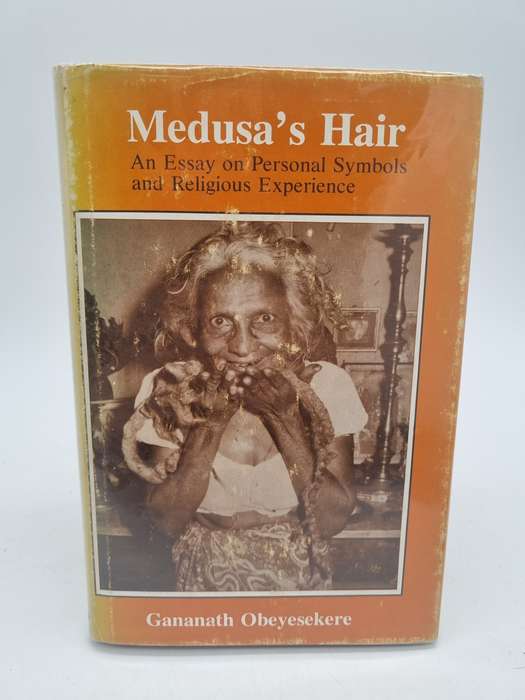 Medusa's Hair - An Essay on Personal Symbols and Religious Experiences. by Gananath Obeyesekere